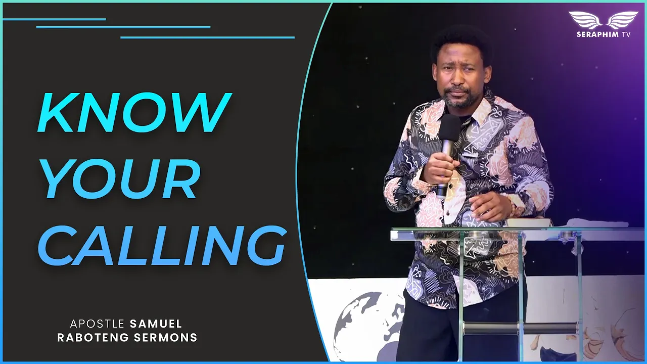 Knoow Your Calling | Apostle Samuel Raboteng